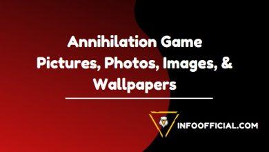 Annihilation Game Pictures, Photos, Images, & Wallpapers