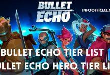 Bullet Echo Tier List || Bullet Echo Hero Tier list