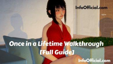 Once in a Lifetime Walkthrough [Full Guide]